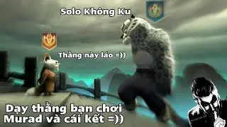 Tôi Dạy Thằng Bạn Chơi Murad Và Cái Kết