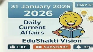 31 JAN 2026 || DAY-63 || DAILY CURRENT AFFAIRS || EDUSHAKTI VISION 