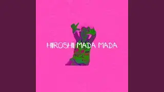 HIROSHI MADA MADA