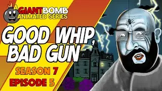 GOOD WHIP, BAD GUN - (Season 7 Episode 5) - An Animated Giant Bomb Blight Club Series