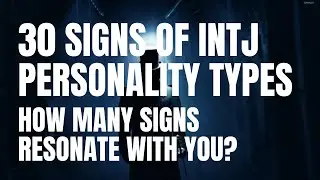 30 Signs You Might Be an INTJ: The Mastermind's Playbook