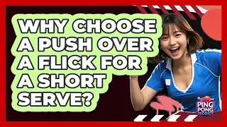 Why choose a push over a flick for a short serve?