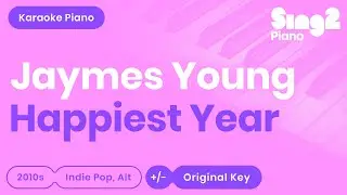 Jaymes Young - Happiest Year (Piano Karaoke)