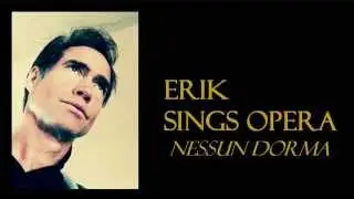 Nessun Dorma Puccini's Turandot  ERIK Sings OPERA #ERIKSINGSOPERA