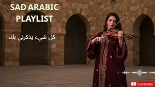 😢 Habibi Left Me | Viral Arabic Sad Songs You Can&rsquo;t Forget 🥀