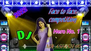 💥NEW DJ Hero No. 1Face to face competition sang (2022)🙏🙏