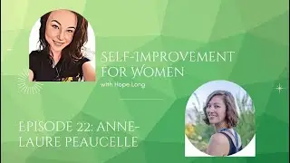 Self-Improvement for Women: Interview with Anne Laure Peaucelle