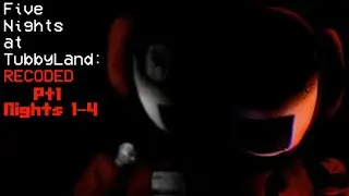Playing Five Nights at Tubbyland: Recoded [Night 1-4]