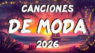Canciones De Verano Mix 2026 🎶 Mix Musica De Moda 2026 ️🎶 Las Mejores Canciones Actuales 2026