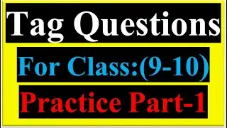 Tag Questions for class Nine and Ten; Practice Part-1