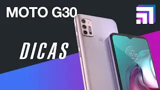 AS MELHORES DICAS PARA MOTO G30