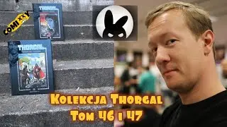 Kolekcja Thorgal (2024) Tom 46 i 47! Unboxing, opinia i Artur Szymała z Dark Rabbit