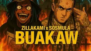 ZillaKami x SosMula - BUAKAW