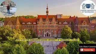 How to Apply to Gdansk University of Technology (Poland): Admission guide step-by-step for PhD 2023