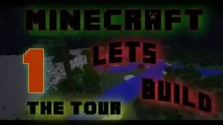 Minecraft Lets Build -The Tour -Part 1