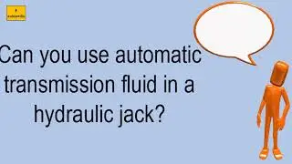 Can You Use Automatic Transmission Fluid In A Hydraulic Jack?
