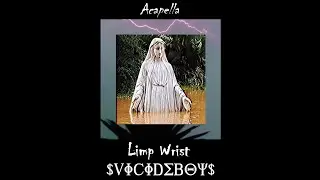 $uicideboy$ - Limp Wrist (Acapella) (Cleanest version)