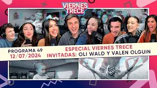 ¡ESPECIAL #VIERNESTRECE! NOCHE DE ESTRENO CON OLI WALD Y VALEN OLGUÍN 💃🏻 PROGRAMA 49 del 12/07/24