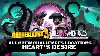 Borderlands 3: Guns, Love, and Tentacles - All Crew Challenges Locations Heart's Desire