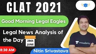 Good Morning Legal Eagles l Legal News Analysis of the day l 29th June l CLAT 2021 l Nitin Gaurav
