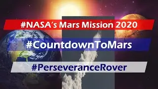 #CountdownToMars || NASA's Mars Mission 2020 #PerseveranceRover #NASARover #MarsMission #LifeOnMars