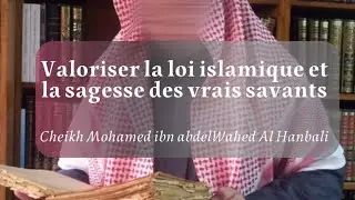 La sagesse de nos savants et la valeur de la loi islamique cheikh Mohamed ibn AbdelWahed Al Hanbali