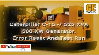 Caterpillar Model : C-15 / 625KVA / 500KW Generator, Error Reset And Test Run.