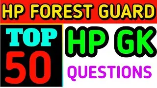HP GK QUESTIONS FOR HP FOREST GUARD EXAM | TOP-50 HP GK QUESTIONS| HP GK QUESTIONS