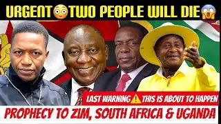 BREAKING‼️Prophet Uebert Angel Urgent Prophecy Warning To South Africa,Zim🇿🇼,Uganda 🇺🇬Two Will Die😱