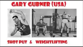 Gary Gubner (USA) shot put & weightlifting (1960-1970)