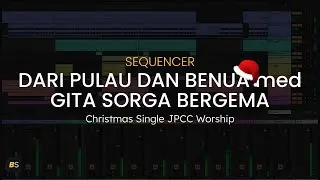 Sequencer - Christmas Single JPCC Worship “DARI PULAU DAN BENUA (GITA SURGA BERGEMA)