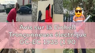 Avis sur la Einhell Tron&ccedil;onneuse &eacute;lectrique GC-EC 1935 (1 900 W, guide-cha&icirc;ne de longueur 35 cm, vit