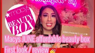 Macy&rsquo;s beauty box JUNE first look/ review unboxing 💅💋💄