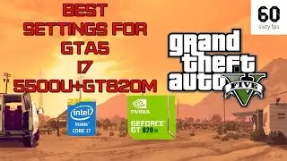 Best Settings For GTA5 oN i7 5500U and GT820M