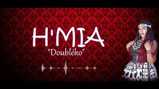 H'MIA - DOUBLEKO (LYRICS OFFICIEL 2019)