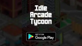 Idle Arcade Tycoon now on Google Play