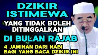 Dzikir Istimewa Yang Tidak Boleh Ditinggalkan Di Bulan Rajab || KH Muhammad Bakhiet 