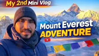 My 2nd Mini Vlog || Mount Everest || Adventure 🌎😍#vlog #travel 