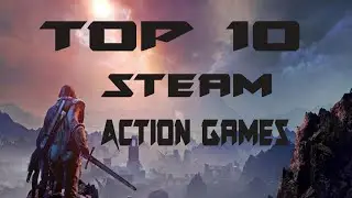 Top 10 Action games 2014 - Steam