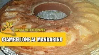 come fare il ciambellone al Mandarino in casa - dolce al mandarino