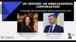 UK-Ukraine relations: interview with Ambassador Melinda Simmons and Ambassador Vadym Prystaiko
