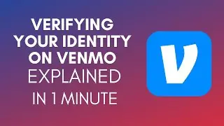 How To Verify Your Identity On Venmo? (2024)