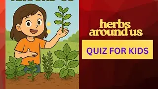 HERBS AROUND US I QUIZ ON HERBS I HERBS FOR KIDS I QUIZ FOR KIDS