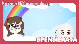 【Spensierata // Arteiu &times; Masayume BERRY】Official Lyrics Video