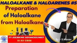 PREPARATION ALKYL HALIDE FROM ALKYL HALIDE I FINKELSTEIN REACTION I SWARTS REACTION.