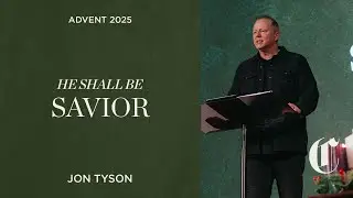 Advent 2025: He Shall Be | Savior