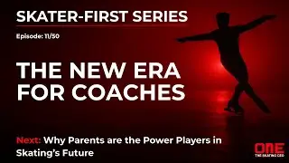 The New Era for Coaches | Skater-First Series | 11/50