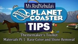 Tutorial: Materials Pt 1 - Base Color and Shine Removal (Thememaker's Toolkit) | Planet Coaster Tips
