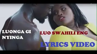 Luonga gi nyinga official Lyrics Video - Nyasanje