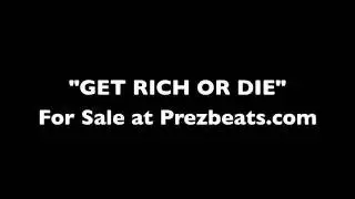 GET RICH OR DIE TRYIN 84bpm - Beat/Instrumental for Sale (Prezbeats.com)